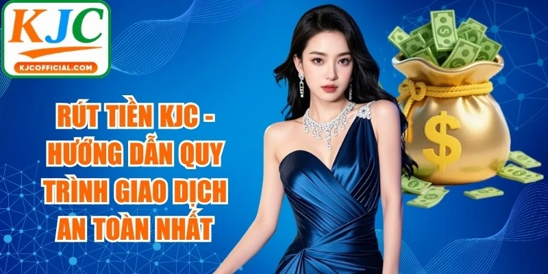 Rút Tiền KJC